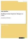 Titel: Profiling German Expatriate Managers in China