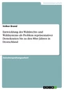Titel: Entwicklung des Wahlrechts und Wahlsystems als Problem repräsentativer Demokratien bis zu den 80er Jahren in Deutschland