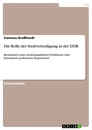 Title: Die Rolle der Strafverteidigung in der DDR