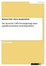 Titel: Die deutsche UMTS-Versteigerung unter spieltheoretischen Gesichtspunkten