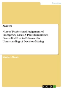 Título: Nurses’ Professional Judgement of Emergency Cases. A Pilot Randomised Controlled Trial to Enhance the Unterstanding of Decision-Making