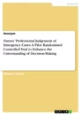 Title: Nurses’ Professional Judgement of Emergency Cases. A Pilot Randomised Controlled Trial to Enhance the Unterstanding of Decision-Making