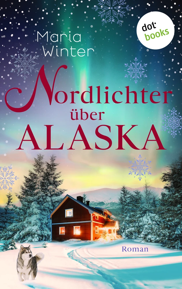 Titel: Nordlichter über Alaska - oder: Huskyküsse zu Weihnachten