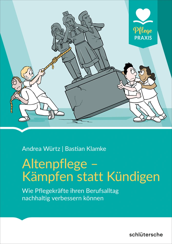 Titel: Altenpflege - Kämpfen statt Kündigen