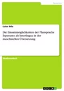 Título: Die Einsatzmöglichkeiten der Plansprache Esperanto als Interlingua in der maschinellen Übersetzung
