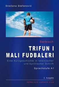 Titel: Serbisch "Trifun i mali fudbaleri", Sprachstufe A1
