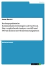 Titel: Rechtspopulistische Kommunikationsstrategien auf Facebook. Eine vergleichende Analyse von AfD und FPÖ im Kontext der Modernisierungskrisen