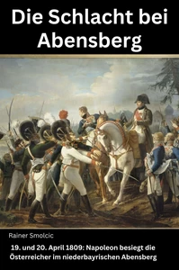 Titel: Die Schlacht bei Abensberg