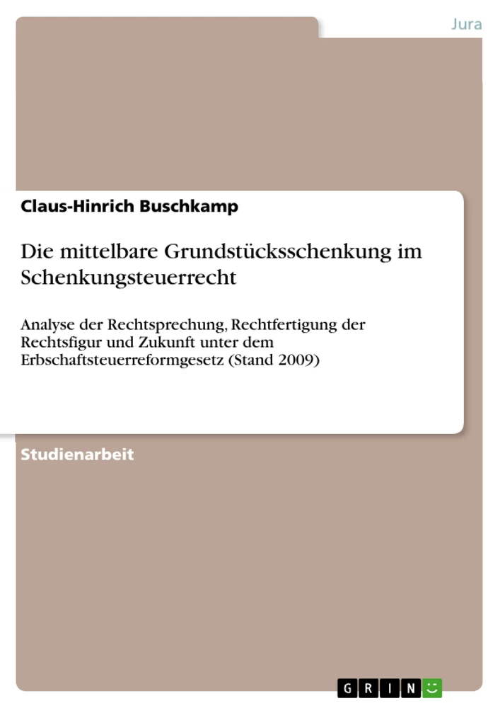 Title: Die mittelbare Grundstücksschenkung im Schenkungsteuerrecht