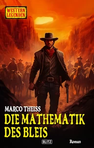 Titel: Western Legenden 69: Die Mathematik des Bleis