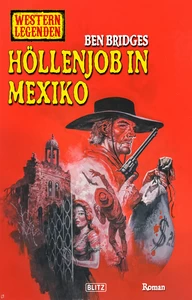 Titel: Western Legenden 70: Höllenjob in Mexiko