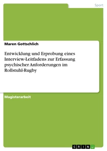 Titre: Entwicklung und Erprobung eines Interview-Leitfadens zur Erfassung psychischer Anforderungen im Rollstuhl-Rugby