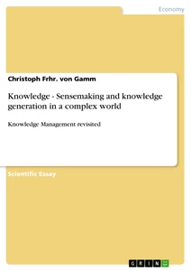 Titel: Knowledge - Sensemaking and knowledge generation in a complex world