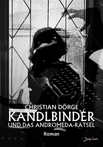 Titel: KANDLBINDER UND DAS ANDROMEDA-RÄTSEL
