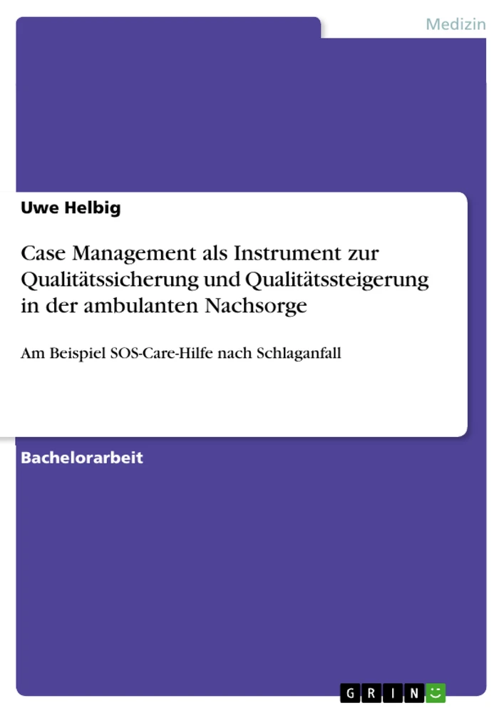 Titel: Case Management als Instrument zur Qualitätssicherung und Qualitätssteigerung in der ambulanten Nachsorge