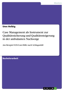 Titre: Case Management als Instrument zur Qualitätssicherung und Qualitätssteigerung in der ambulanten Nachsorge