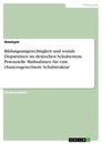 Title: Bildungsungerechtigkeit und soziale Disparitäten im deutschen Schulsystem. Potenzielle Maßnahmen für eine chancengerechtere Schulstruktur