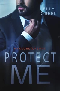 Titel: Protect me - my secretly love