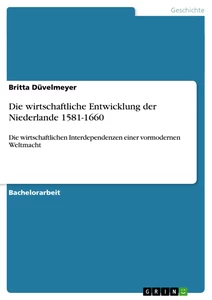 Titre: Die wirtschaftliche Entwicklung der Niederlande 1581-1660