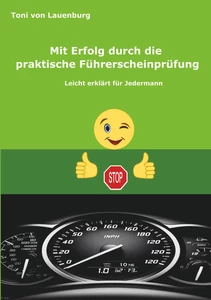 Titel: Mit Erfolg durch die praktische Führerscheinprüfung