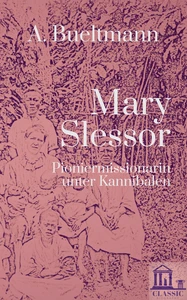 Titel: Mary Slessor: Pioniermissionarin unter Kannibalen