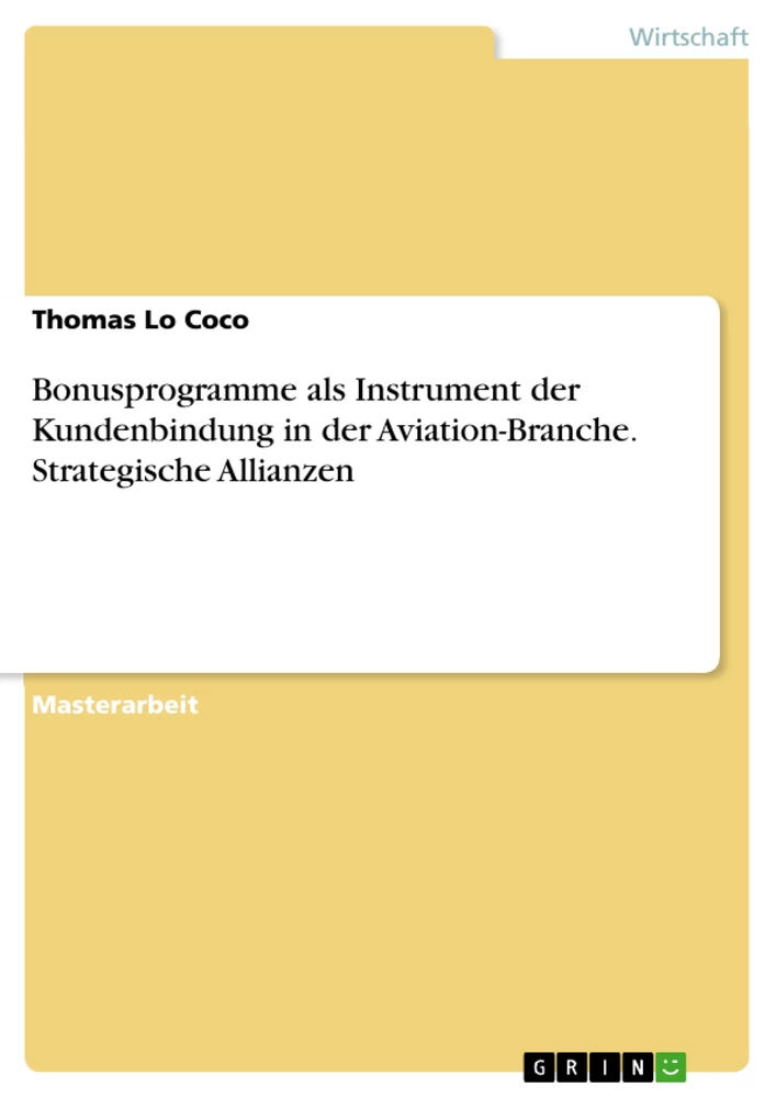 Titel: Bonusprogramme als Instrument der  Kundenbindung in der Aviation-Branche. Strategische Allianzen