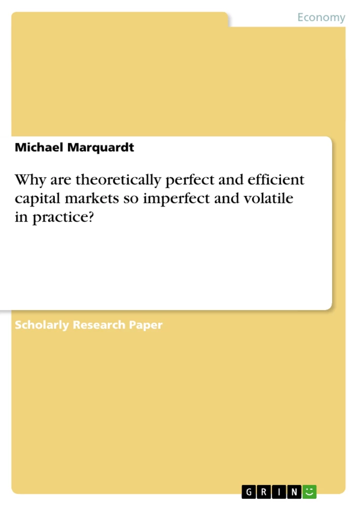 Title: Why are theoretically perfect and efficient capital markets so imperfect and volatile in practice?