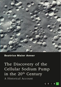 Title: The Discovery of the Cellular Sodium Pump in the 20th Century