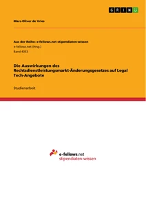 Título: Die Auswirkungen des Rechtsdienstleistungsmarkt-Änderungsgesetzes auf Legal Tech-Angebote