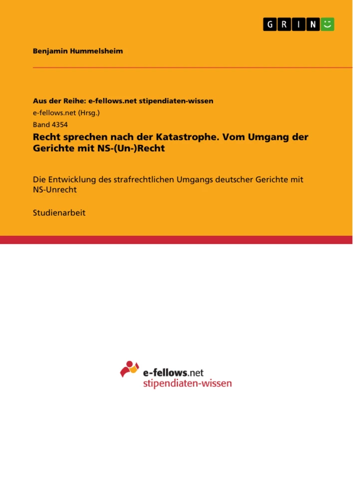 Titre: Recht sprechen nach der Katastrophe. Vom Umgang der Gerichte mit NS-(Un-)Recht