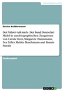 Titel: Der Führer ruft mich - Der Bund Deutscher Mädel in autobiographischen Zeugnissen von Carola Stern, Margarete Hannsmann, Eva Zeller, Melitta Maschmann und Renate Finckh