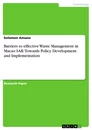 Titre: Barriers to effective Waste Management in Macao SAR: Towards Policy Development and Implementation