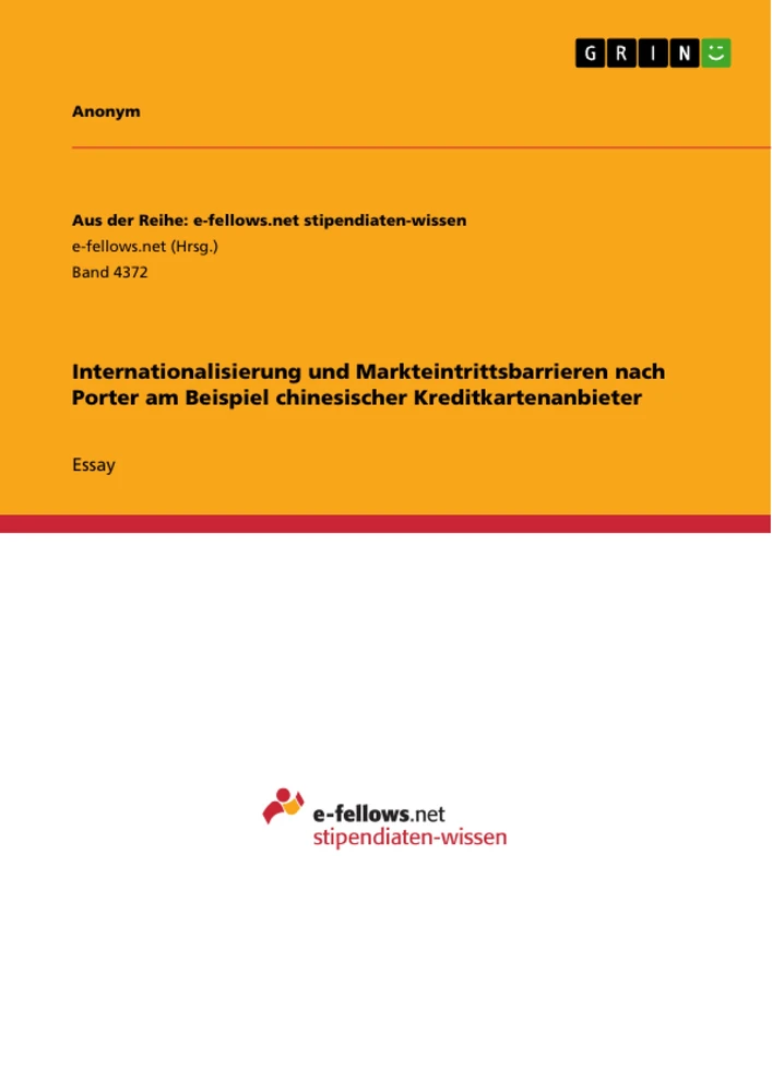 Title: Internationalisierung und Markteintrittsbarrieren nach Porter am Beispiel chinesischer Kreditkartenanbieter