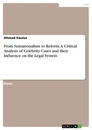Titre: From Sensationalism to Reform. A Critical Analysis of Celebrity Cases and their Influence on the Legal System