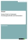 Titel: Energy Drink by Drinkspirit. Forschungsmethodik und Datenanalyse