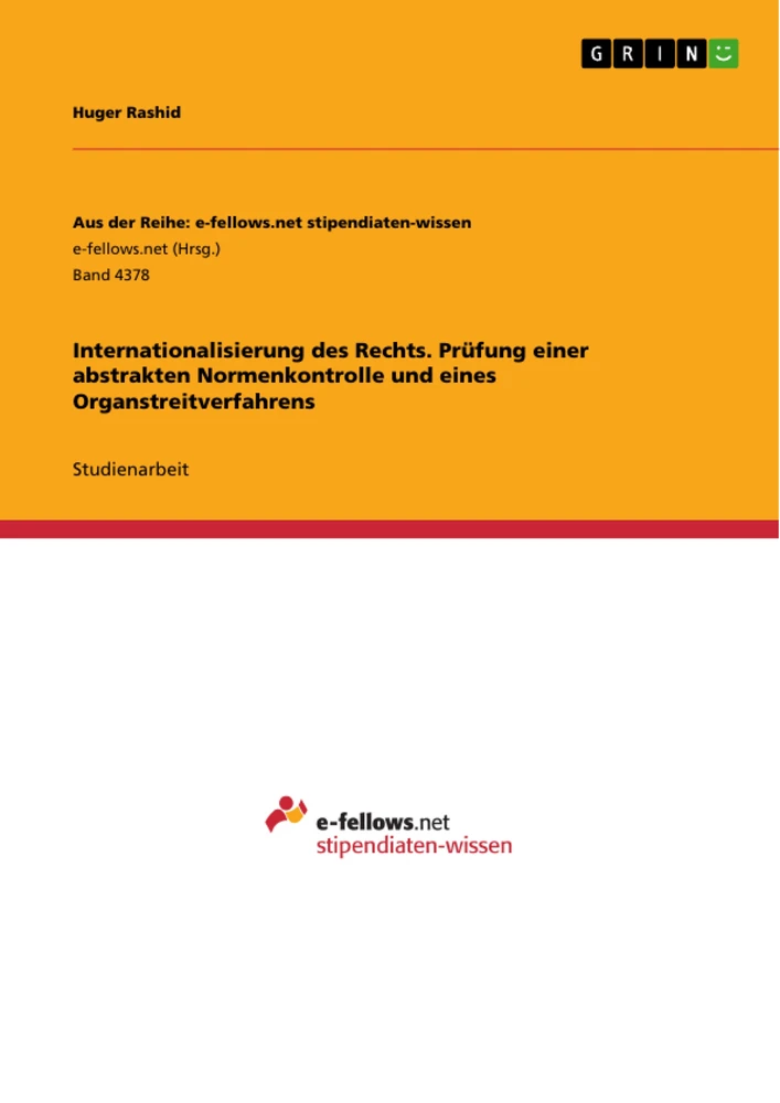 Title: Internationalisierung des Rechts. Prüfung einer abstrakten Normenkontrolle und eines Organstreitverfahrens