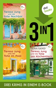 Titel: Teresa Jung und der tote Nachbar, Teresa Jung und der Tote im Pool & Teresa Jung und die Tote am Küchentisch