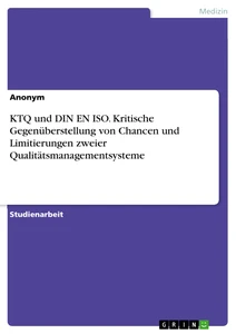 Título: KTQ und DIN EN ISO. Kritische Gegenüberstellung von Chancen und Limitierungen zweier Qualitätsmanagementsysteme