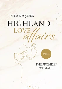 Titel: Highland Love Affairs: The promises we made