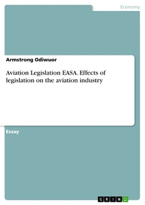 Titel: Aviation Legislation EASA. Effects of legislation on the aviation industry