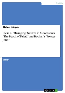 Title: Ideas of ‘Managing’ Natives in Stevenson’s "The Beach of Falesá"  and Buchan’s "Prester John"