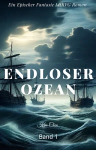 Titel: Endloser Ozean:Ein Epischer Fantasie LitRPG Roman(Band 1)