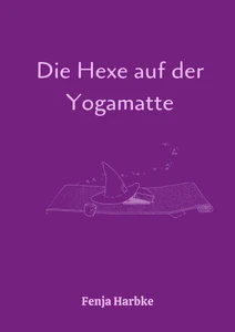 Titel: Die Hexe auf der Yogamatte