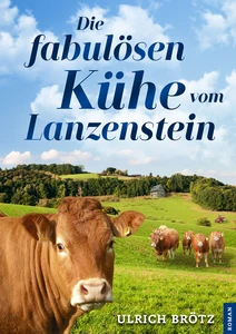 Titel: Die fabulösen Kühe vom Lanzenstein