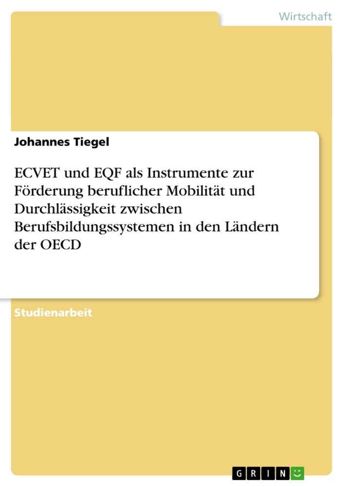 Titel: ECVET und EQF als Instrumente zur Förderung beruflicher Mobilität und Durchlässigkeit zwischen Berufsbildungssystemen in den Ländern der OECD