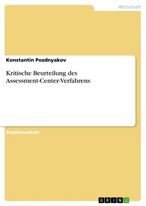 Titel: Kritische Beurteilung des Assessment-Center-Verfahrens