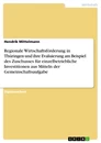 Titre: Regionale Wirtschaftsförderung in Thüringen und ihre Evaluierung am Beispiel des Zuschusses für einzelbetriebliche Investitionen aus Mitteln der Gemeinschaftsaufgabe