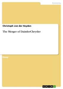 Titel: The Merger of DaimlerChrysler