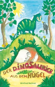 Titel:  Der Dinosaurier aus dem Hügel