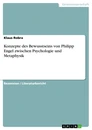 Título: Konzepte des Bewusstseins von Philipp Engel zwischen Psychologie und Metaphysik